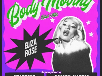 Eliza Rose - Body Moving (Club Mix) (feat. Calvin Harris)