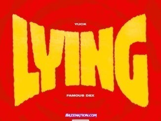 Famous Dex - Lying (feat. Keepit2trill & Yuck)