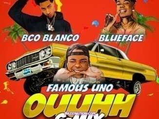 Famous Uno - Ouuhh G-Mix (feat. Blueface & BCO Blanco)