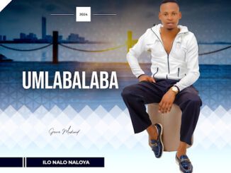 Umlabalaba - ILO NALO NALOYA Album Zip