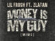 Lil Frosh - Money Is My Guy (MIMG) Ft. Zlatan
